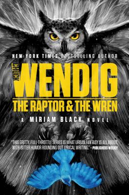 The Raptor & the Wren (Miriam Black #5) By Chuck Wendig, Adam S. Doyle (Illustrator) Cover Image