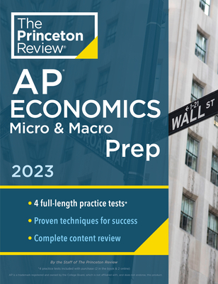 Princeton Review AP Economics Micro & Macro Prep, 2023: 4 Practice Tests + Complete Content Review + Strategies & Techniques (College Test Preparation) By The Princeton Review Cover Image