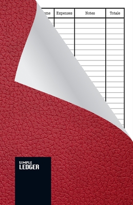 Simple Ledger: Paperback, Cash Book,120 pages, Simple Income Expense Book, Red Leather Look, Durable Softcover By Simple Ledger Publishing Cover Image
