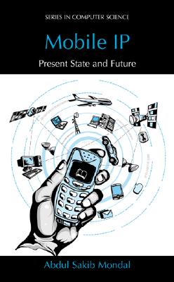 Mobile IP: Present State and Future (Series in Computer Science) Cover Image