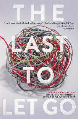 The Last to Let Go By Amber Smith Cover Image