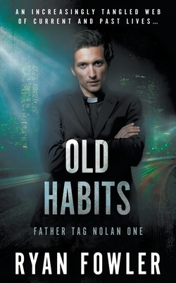 Old Habits: A Tag Nolan Mystery (Father Tag Nolan #1)
