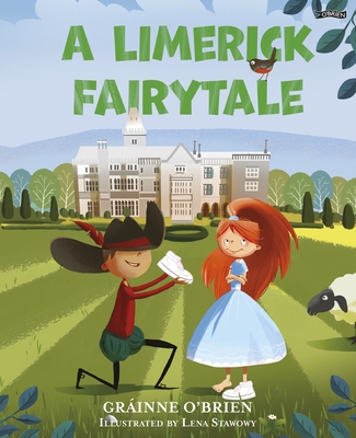 A Limerick Fairytale By Gráinne O'Brien, Lena Stawowy (Illustrator) Cover Image