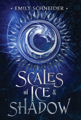 Scales of Ice & Shadow By Emily Schneider Cover Image