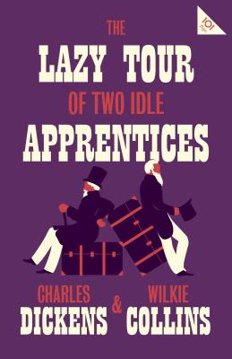 The Lazy Tour of Two Idle Apprentices (Alma Classics 101 Pages)