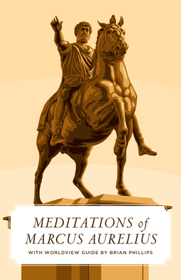 Meditations of Marcus Aurelius, the (Worldview Edition)