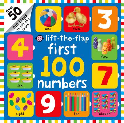 First 100 Lift The Flap Numbers: Over 50 Fun Flaps to Lift and Learn Cover Image
