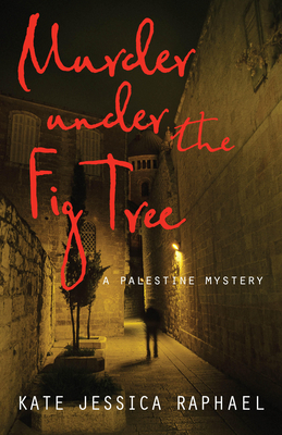 Murder Under the Fig Tree: A Palestine Mystery Cover Image