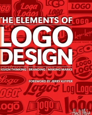 The Elements of Logo Design: Design Thinking, Branding, Making Marks Cover Image