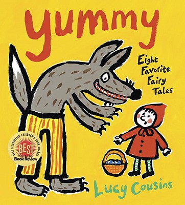 Yummy: Eight Favorite Fairy Tales By Lucy Cousins, Lucy Cousins (Illustrator) Cover Image