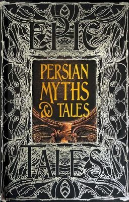 Persian Myths & Tales: Epic Tales (Gothic Fantasy) Cover Image