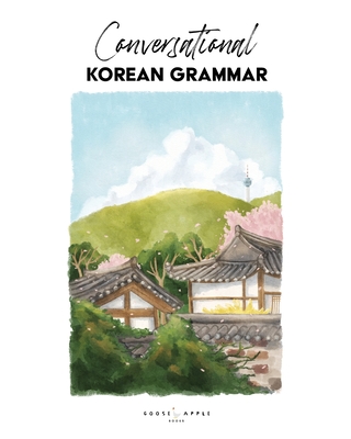 Conversational Korean Grammar By Katarina Pollock, Chelsea Guerra Cover Image