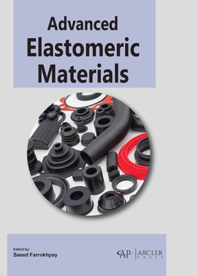 Advanced Elastomeric Materials By Saeed Farrokhpay (Editor) Cover Image