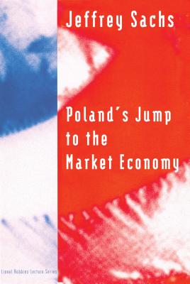 Poland's Jump to the Market Economy (Lionel Robbins Lectures)
