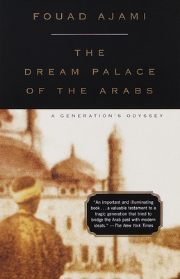 The Dream Palace of the Arabs: A Generation's Odyssey Cover Image