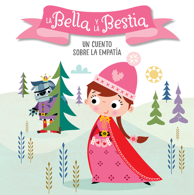 La Bella y la Bestia. Un cuento sobre la empatía / Beauty and the Beast. A story about empathy: Libros para niños en español (CUENTOS CON VALORES #1)