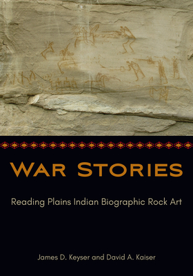 War Stories: Reading Plains Indian Biographic Rock Art Cover Image