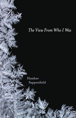 The View from Who I Was By Heather Sappenfield Cover Image