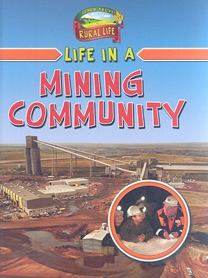 Life in a Mining Community (Learn about Rural Life)