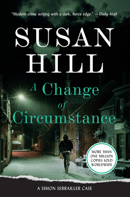 A Change of Circumstance: A Simon Serrailler Case By Susan Hill Cover Image