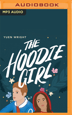 The Hoodie Girl By Yuen Wright, Kathryn Lynhurst (Read by), Dan Bittner (Read by) Cover Image