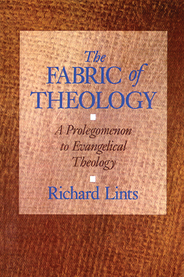 The Fabric of Theology: A Prolegomenon to Evangelical Theology Cover Image