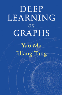Deep Learning on Graphs By Yao Ma, Jiliang Tang Cover Image