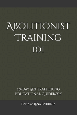 Abolitionist Training 101: 30-Day Sex Trafficking Educational Guidebook Cover Image
