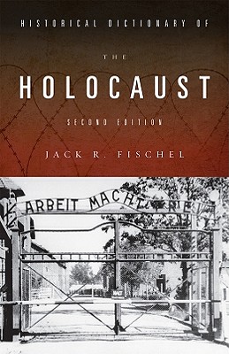 Historical Dictionary of the Holocaust, Second Edition (Historical ...