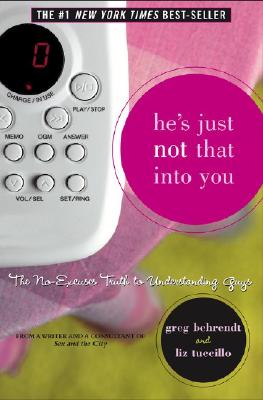 He's Just Not That Into You: The No-Excuses Truth to Understanding Guys By Greg Behrendt, Liz Tuccillo, Lauren Monchik (Designed by) Cover Image