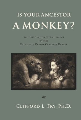 Is Your Ancestor A Monkey?: An Exploration of Key Issues in the Evolution Versus Creation Debate