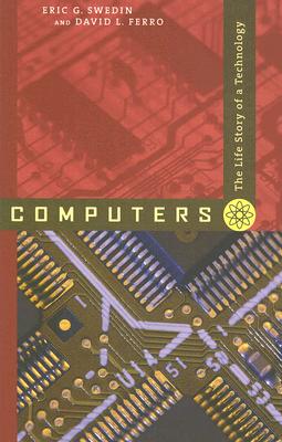 Computers: The Life Story of a Technology