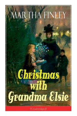 Christmas with Grandma Elsie (Unabridged): Children's Classic Cover Image