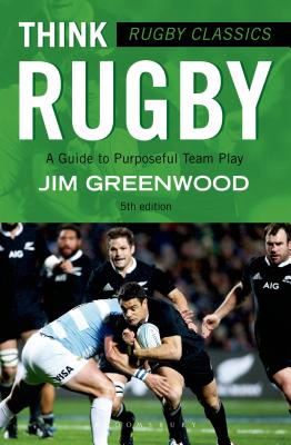 Rugby Classics: Think Rugby: A Guide to Purposeful Team Play By Jim Greenwood Cover Image