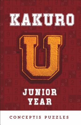 Kakuro U: Junior Year By Conceptis Puzzles Cover Image