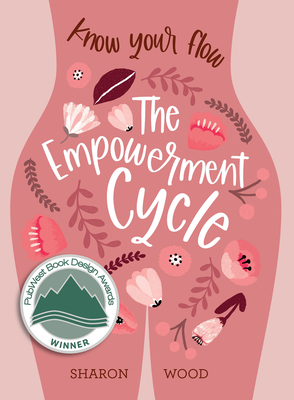 The Empowerment Cycle: Embrace your powerful Goddess cycle Cover Image