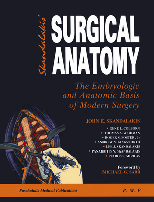 Skandalakis' Surgical Anatomy: The Embryologic and Anatomic Basis of Modern Surgery Cover Image