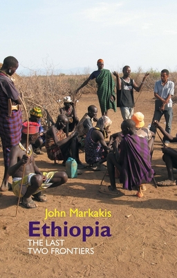 Ethiopia: The Last Two Frontiers (Eastern Africa #10) By John Markakis Cover Image