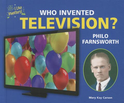 Who Invented Television? Philo Farnsworth (I Like Inventors