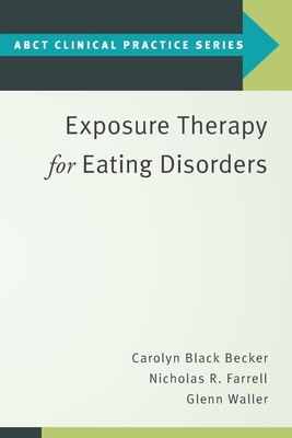 Exposure Therapy for Eating Disorders (Abct Clinical Practice) Cover Image