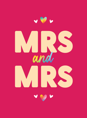 Mrs & Mrs: Romantic Quotes and Affirmations to say “I Love You” To Your Partner Cover Image