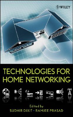 Technologies for Home Networking By Sudhir Dixit (Editor), Ramjee Prasad (Editor) Cover Image