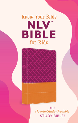 Know Your Bible NLV BIble for Kids [Girl cover]: The How-to-Study-the-Bible Study Bible! Cover Image