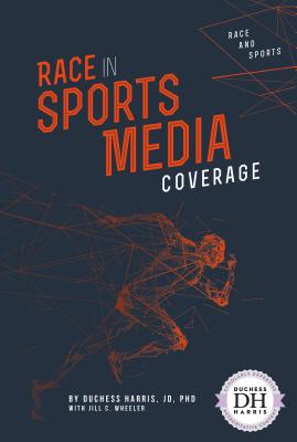 Race in Sports Media Coverage (Race and Sports)