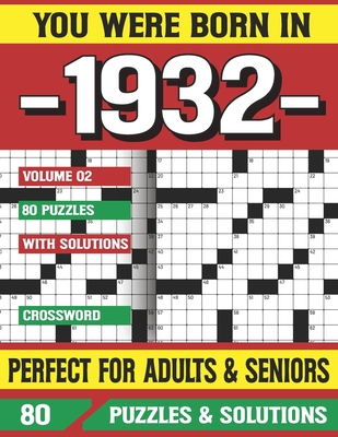 You Were Born In 1932: Crossword Puzzles For Adults: Crossword Puzzle Book for Adults Seniors and all Puzzle Book Fans Cover Image