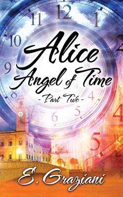 Alice-Angel of Time: Part Two (Alice of the Rocks #2) Cover Image