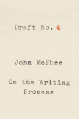 Draft No. 4: On the Writing Process Cover Image