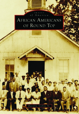 African Americans of Round Top (Images of America)