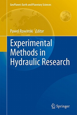 Experimental Methods in Hydraulic Research (Geoplanet: Earth and Planetary Sciences) Cover Image