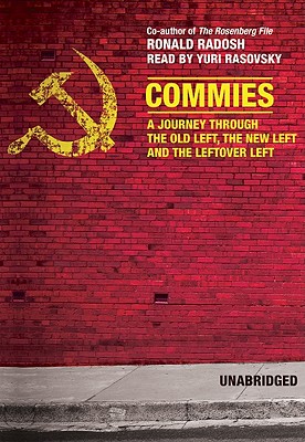 Commies: A Journey Through the Old Left, the New Left, and the Leftover Left cover